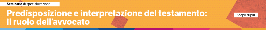 Predisposizione e interpretazione del testamento: il ruolo dell’avvocato